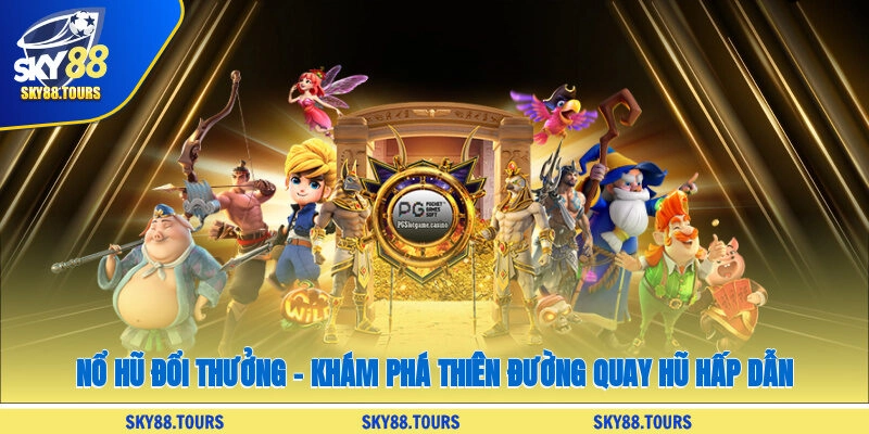 Nổ Hũ Đổi Thưởng – Khám Phá Thiên Đường Quay Hũ Hấp Dẫn