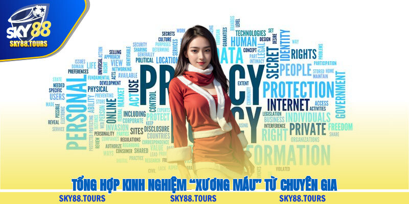 Tổng hợp kinh nghiệm “xương máu” từ chuyên gia